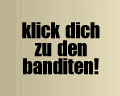 klick dich zu den banditen!